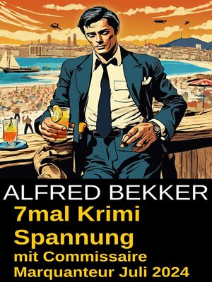 cover image of 7mal Krimi Spannung mit Commissaire Marquanteur Juli 2024